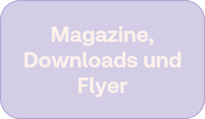 Magazine, Downloads und Flyer